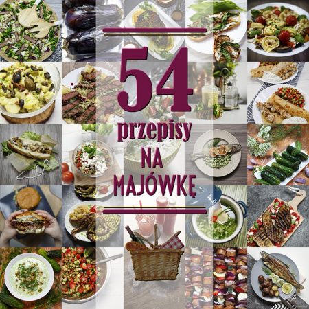 Majówka – piknik – grill.  54 przepisy na wiosenną labę